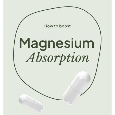 How to Boost Magnesium Absorption